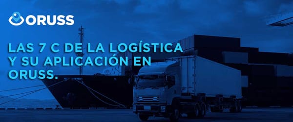 Las 7 C de la logística y su aplicación en ORUSS.