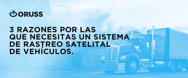3 razones por las que necesitas un sistema de rastreo satelital de vehículos.